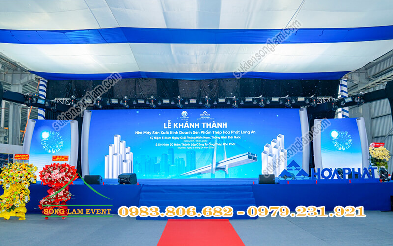 Cho thuê sân khấu sự kiện tổ chức Lễ khánh thành nhà máy ống thép Hòa Phát Long An